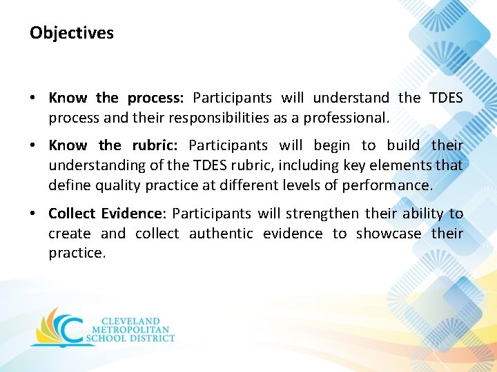 Objectives • Know the process: Participants will understand the TDES process and their responsibilities Objectives • Know the process: Participants will understand the TDES process and their responsibilities