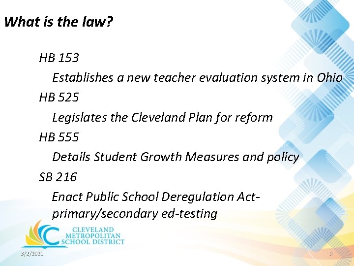 What is the law? HB 153 Establishes a new teacher evaluation system in Ohio What is the law? HB 153 Establishes a new teacher evaluation system in Ohio