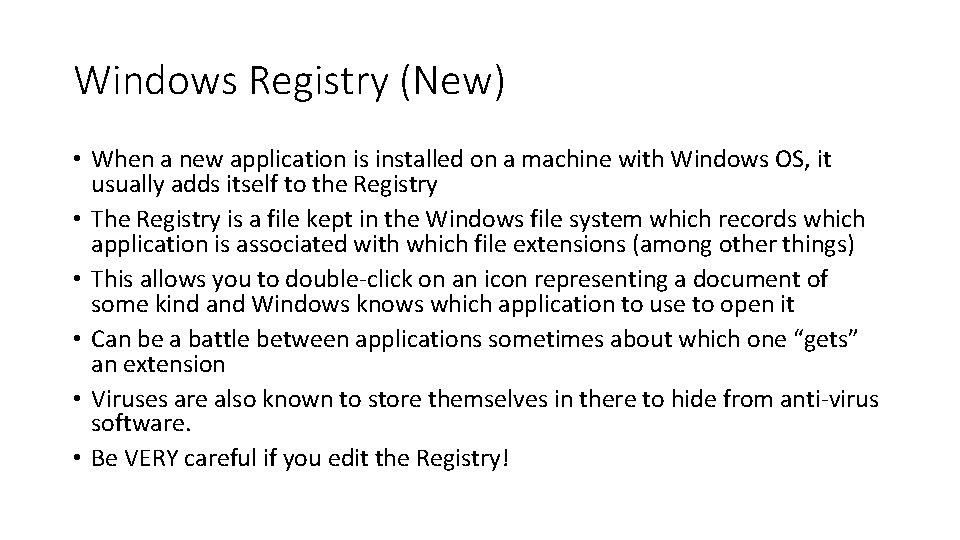 Windows Registry (New) • When a new application is installed on a machine with