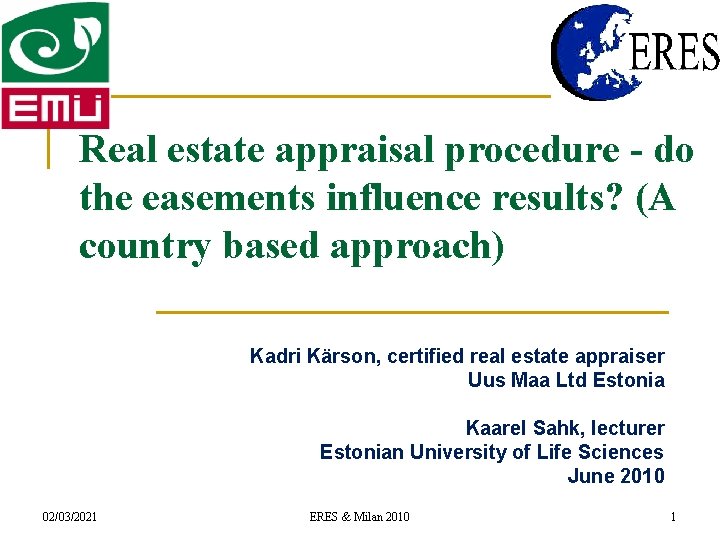 Real estate appraisal procedure - do the easements influence results? (A country based approach)