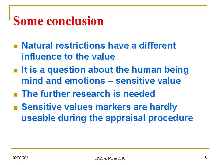 Some conclusion n n Natural restrictions have a different influence to the value It