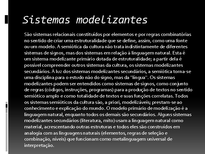 Sistemas modelizantes São sistemas relacionais constituídos por elementos e por regras combinatórias no sentido