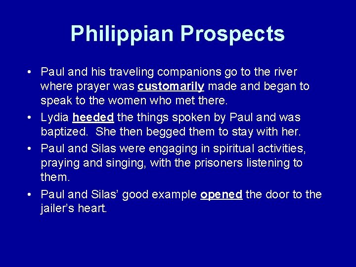 Philippian Prospects • Paul and his traveling companions go to the river where prayer