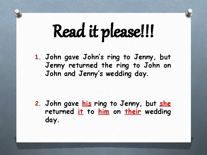 Read it please!!! 1. John gave John’s ring to Jenny, but Jenny returned the