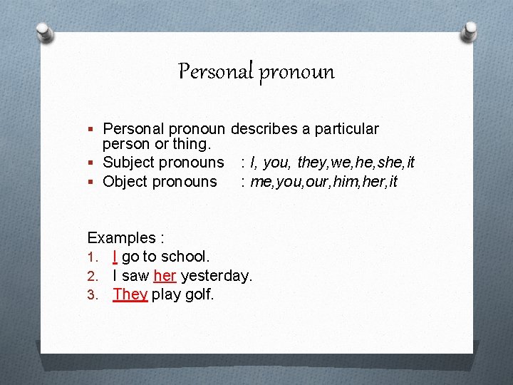 Personal pronoun § Personal pronoun describes a particular person or thing. § Subject pronouns