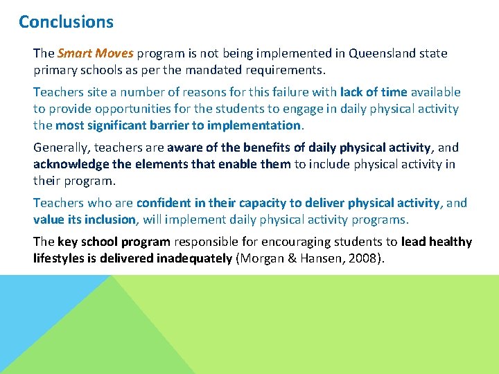 Conclusions The Smart Moves program is not being implemented in Queensland state primary schools
