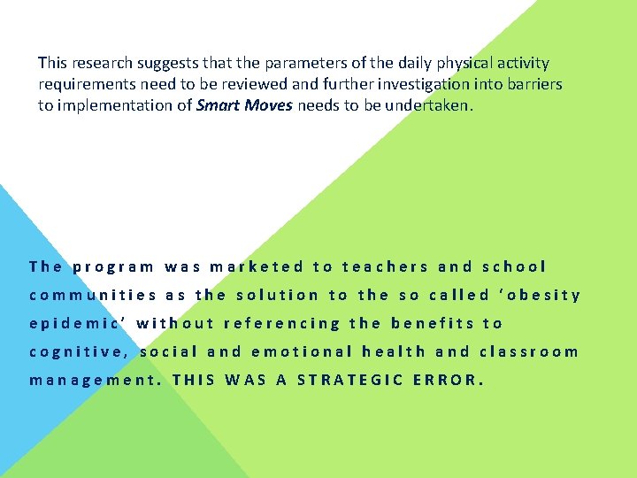 This research suggests that the parameters of the daily physical activity requirements need to