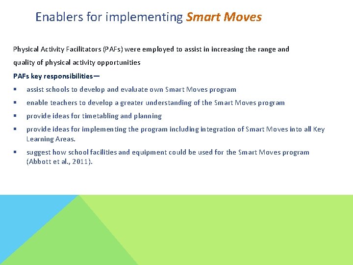Enablers for implementing Smart Moves Physical Activity Facilitators (PAFs) were employed to assist in