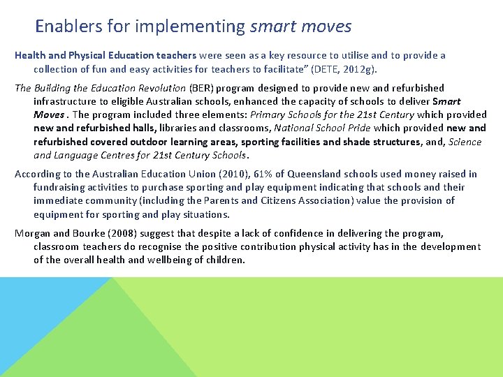 Enablers for implementing smart moves Health and Physical Education teachers were seen as a