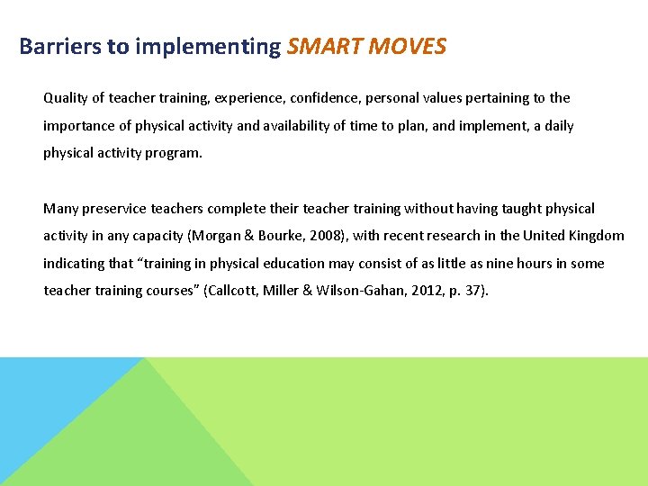 Barriers to implementing SMART MOVES Quality of teacher training, experience, confidence, personal values pertaining