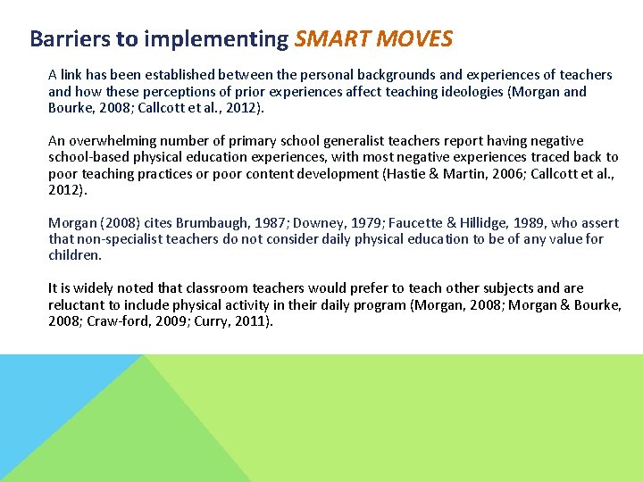 Barriers to implementing SMART MOVES A link has been established between the personal backgrounds
