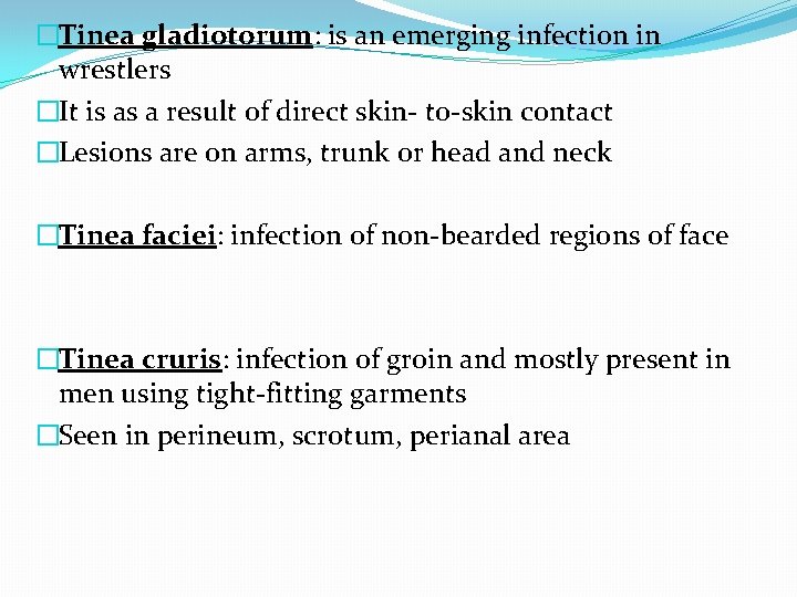�Tinea gladiotorum: is an emerging infection in wrestlers �It is as a result of