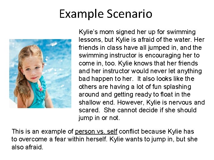 Example Scenario Kylie’s mom signed her up for swimming lessons, but Kylie is afraid