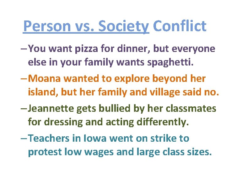Person vs. Society Conflict – You want pizza for dinner, but everyone else in