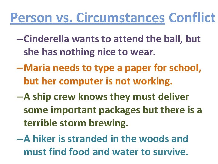 Person vs. Circumstances Conflict – Cinderella wants to attend the ball, but she has