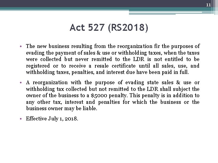 11 Act 527 (RS 2018) • The new business resulting from the reorganization fir