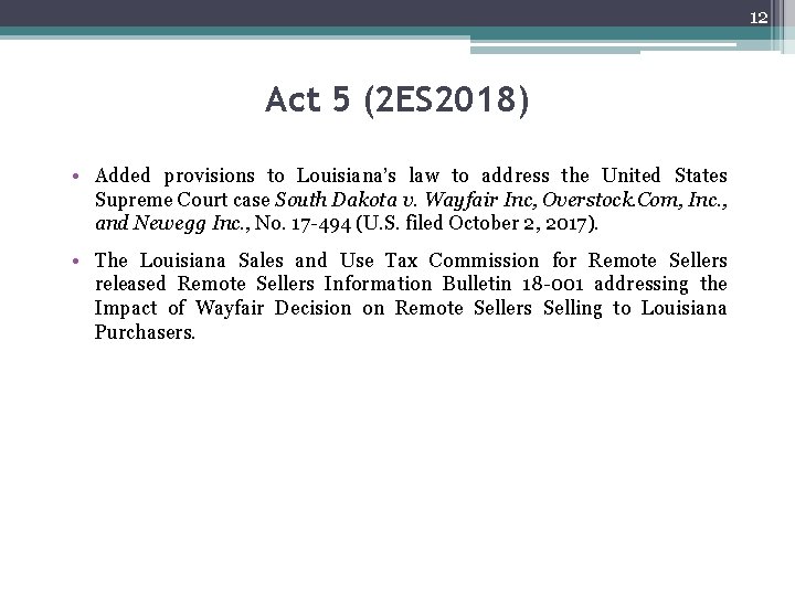 12 Act 5 (2 ES 2018) • Added provisions to Louisiana’s law to address