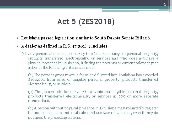 13 Act 5 (2 ES 2018) • Louisiana passed legislation similar to South Dakota