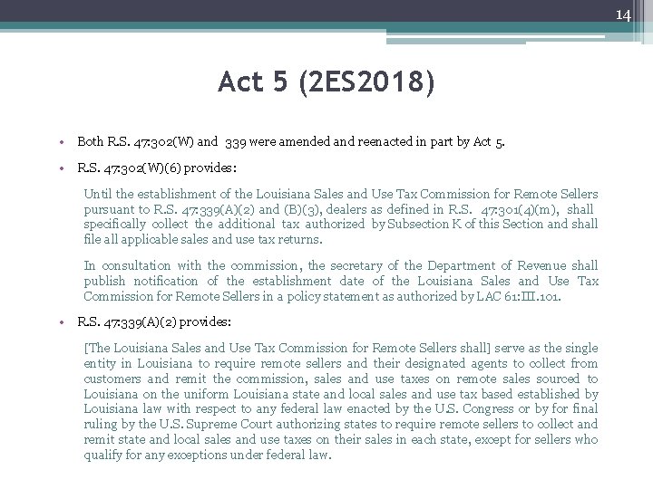 14 Act 5 (2 ES 2018) • Both R. S. 47: 302(W) and 339