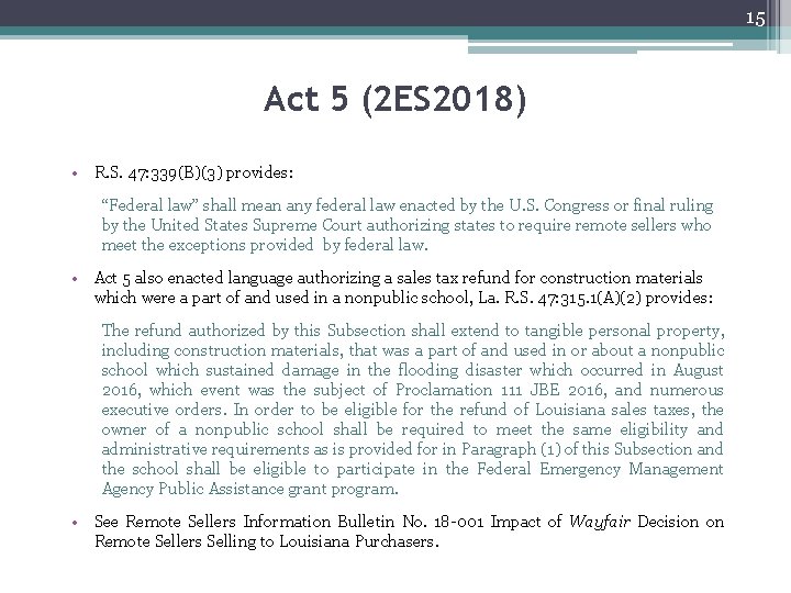 15 Act 5 (2 ES 2018) • R. S. 47: 339(B)(3) provides: “Federal law”