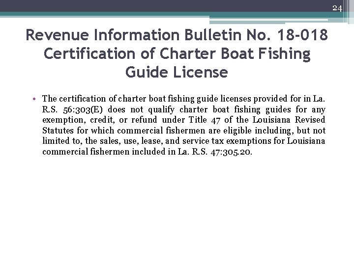 24 Revenue Information Bulletin No. 18 -018 Certification of Charter Boat Fishing Guide License