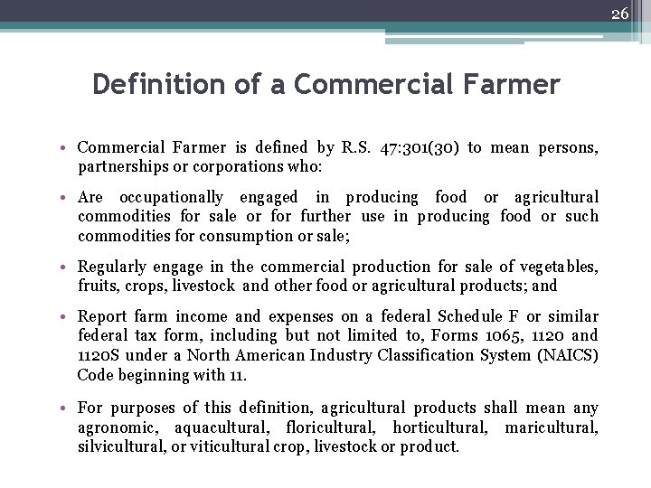 26 Definition of a Commercial Farmer • Commercial Farmer is defined by R. S.