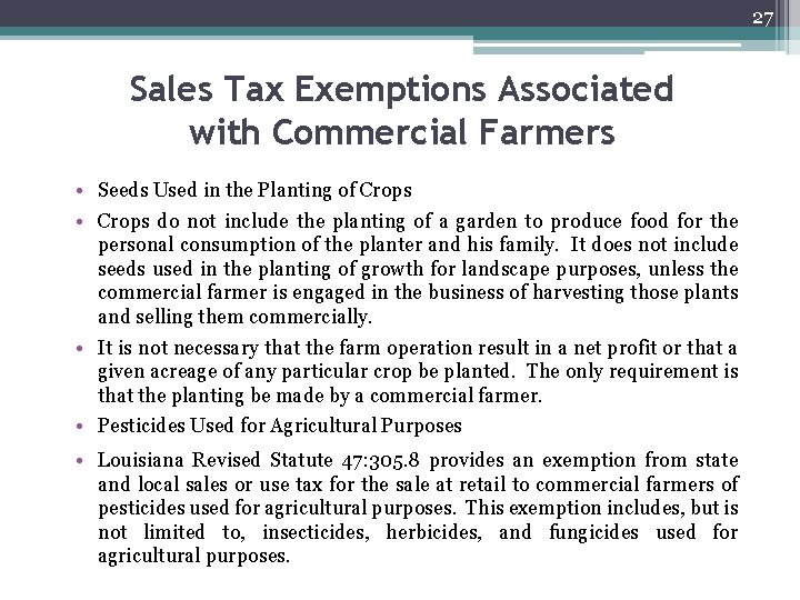 27 Sales Tax Exemptions Associated with Commercial Farmers • Seeds Used in the Planting