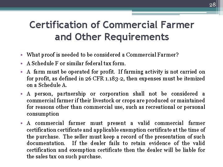28 Certification of Commercial Farmer and Other Requirements • What proof is needed to