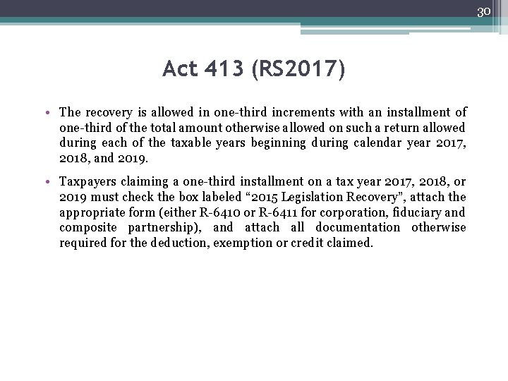 30 Act 413 (RS 2017) • The recovery is allowed in one-third increments with