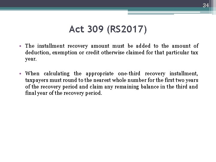 34 Act 309 (RS 2017) • The installment recovery amount must be added to