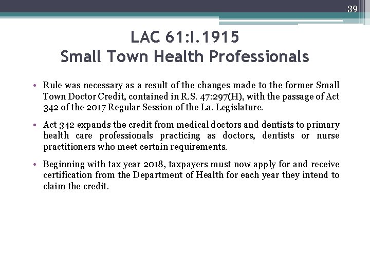 39 LAC 61: I. 1915 Small Town Health Professionals • Rule was necessary as