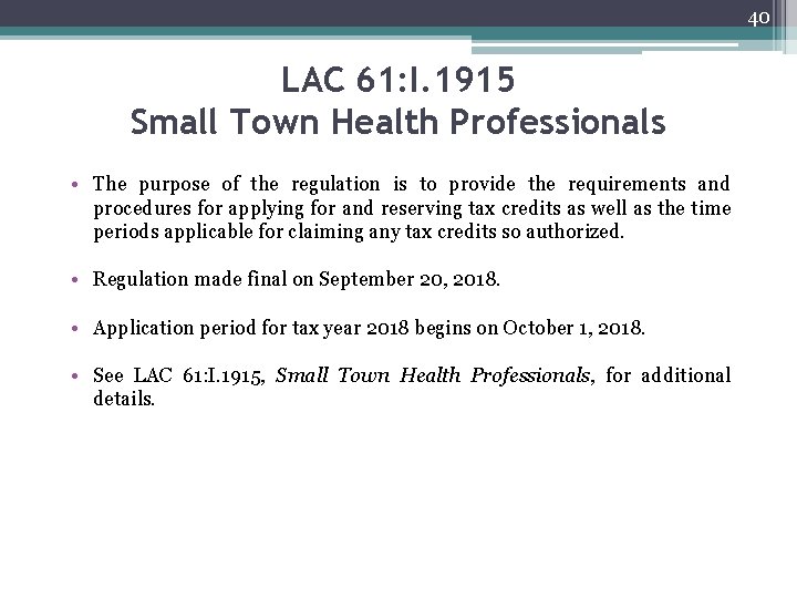 40 LAC 61: I. 1915 Small Town Health Professionals • The purpose of the