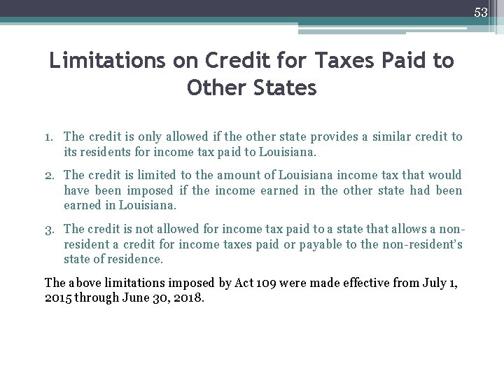 53 Limitations on Credit for Taxes Paid to Other States 1. The credit is
