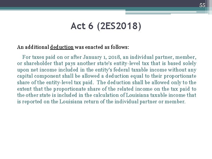 55 Act 6 (2 ES 2018) An additional deduction was enacted as follows: For