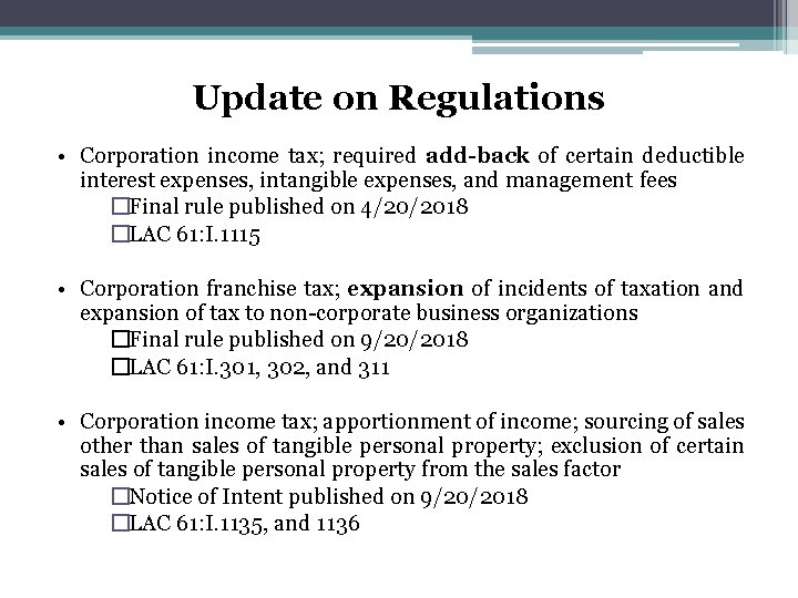 Update on Regulations • Corporation income tax; required add-back of certain deductible interest expenses,