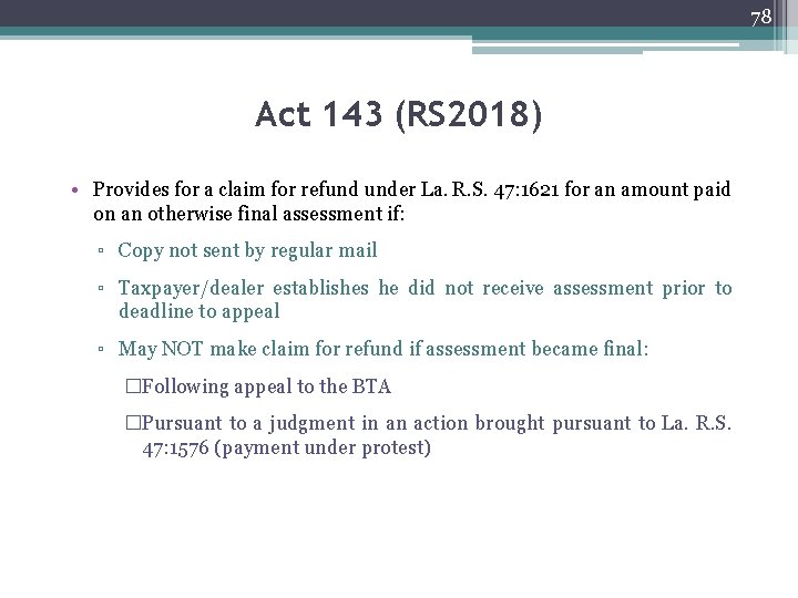 78 Act 143 (RS 2018) • Provides for a claim for refund under La.
