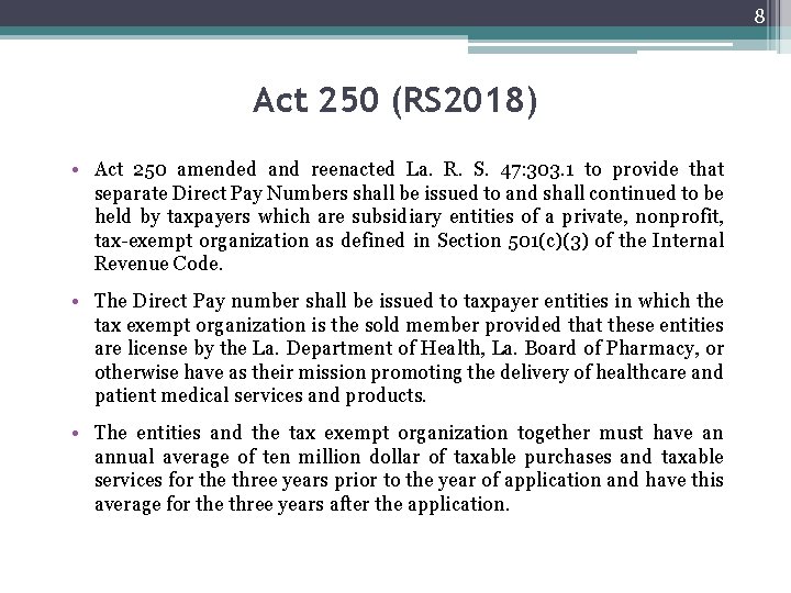 8 Act 250 (RS 2018) • Act 250 amended and reenacted La. R. S.