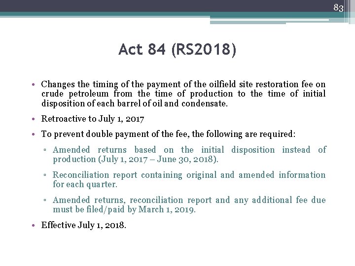 83 Act 84 (RS 2018) • Changes the timing of the payment of the