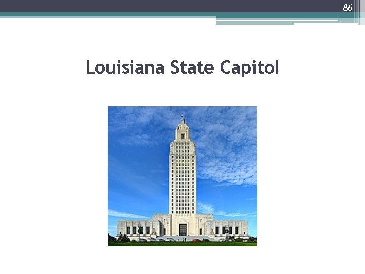 86 Louisiana State Capitol 