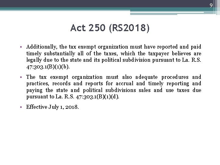 9 Act 250 (RS 2018) • Additionally, the tax exempt organization must have reported