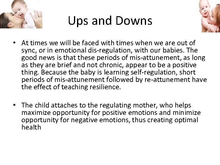 Ups and Downs • At times we will be faced with times when we