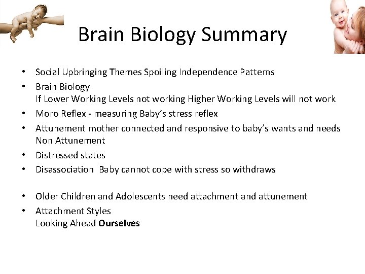 Brain Biology Summary • Social Upbringing Themes Spoiling Independence Patterns • Brain Biology If