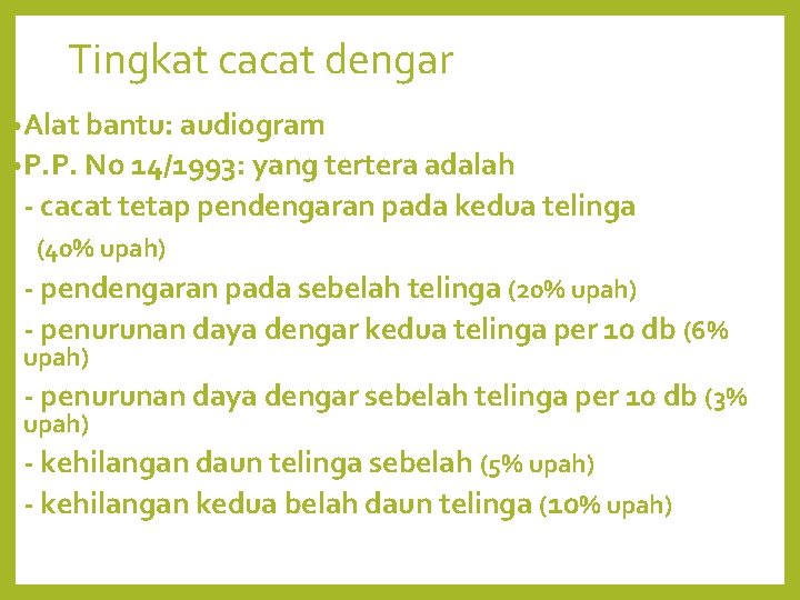 Tingkat cacat dengar • Alat bantu: audiogram • P. P. No 14/1993: yang tertera