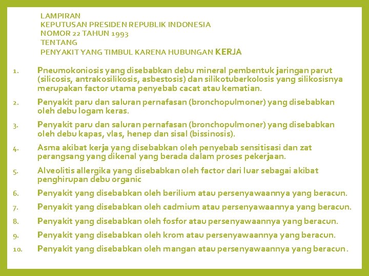 LAMPIRAN KEPUTUSAN PRESIDEN REPUBLIK INDONESIA NOMOR 22 TAHUN 1993 TENTANG PENYAKIT YANG TIMBUL KARENA