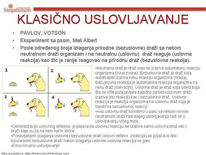 KLASIČNO USLOVLJAVANJE • • • PAVLOV, VOTSON Eksperiment sa psom, Mali Albert Posle određenog