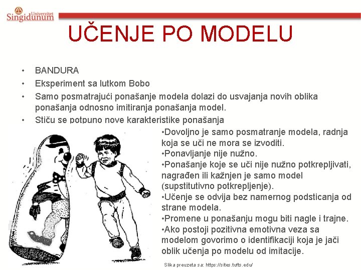 UČENJE PO MODELU • • BANDURA Eksperiment sa lutkom Bobo Samo posmatrajući ponašanje modela