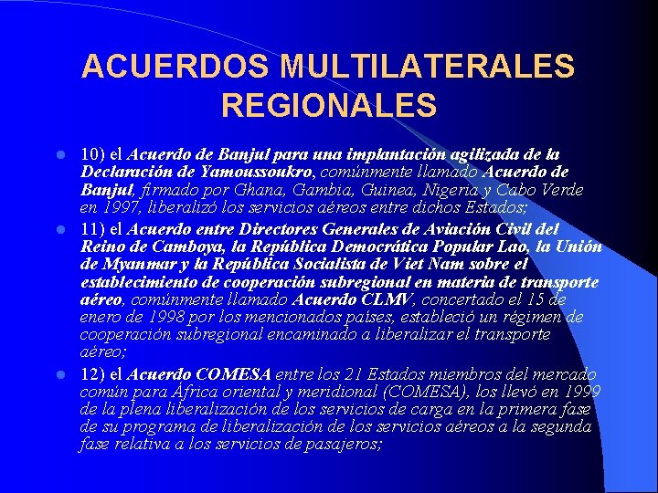 ACUERDOS MULTILATERALES REGIONALES 10) el Acuerdo de Banjul para una implantación agilizada de la