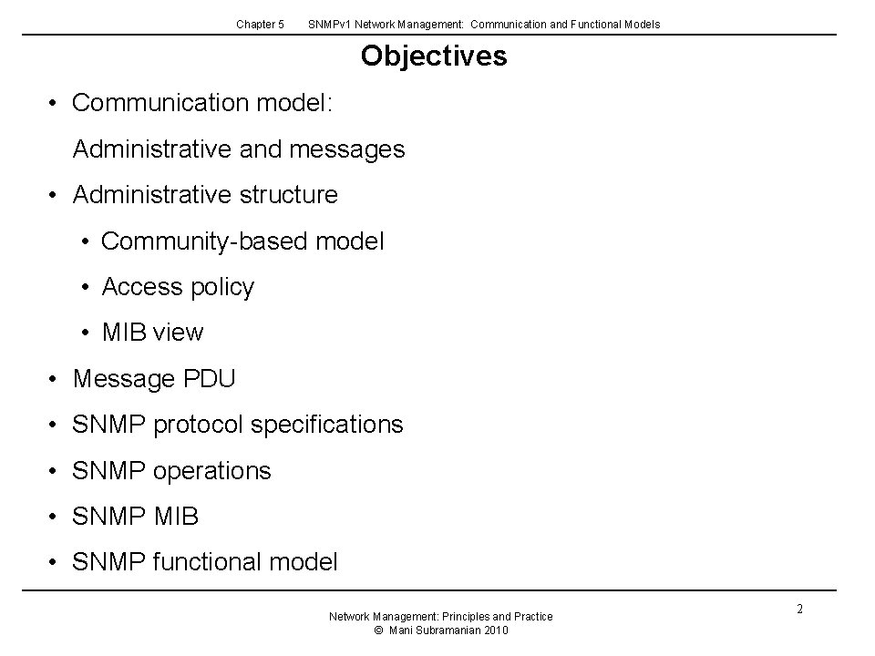 Chapter 5 SNMPv 1 Network Management: Communication and Functional Models Objectives • Communication model: Chapter 5 SNMPv 1 Network Management: Communication and Functional Models Objectives • Communication model: