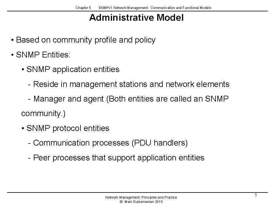Chapter 5 SNMPv 1 Network Management: Communication and Functional Models Administrative Model • Based Chapter 5 SNMPv 1 Network Management: Communication and Functional Models Administrative Model • Based