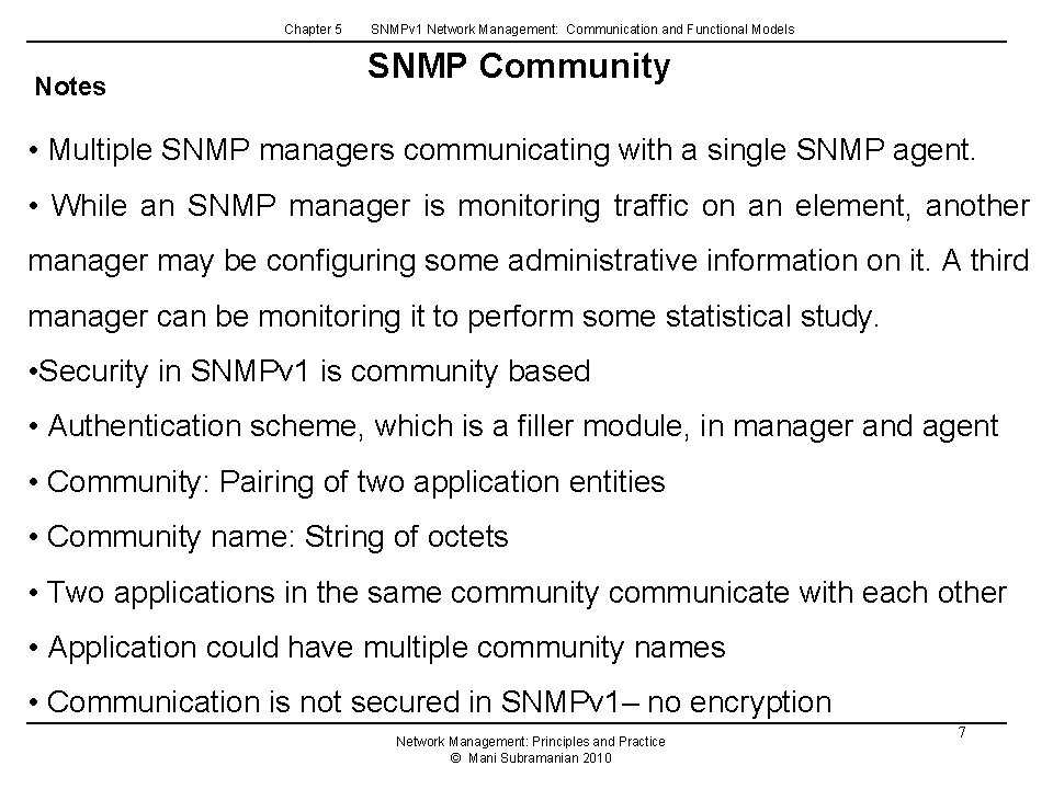 Chapter 5 Notes SNMPv 1 Network Management: Communication and Functional Models SNMP Community • Chapter 5 Notes SNMPv 1 Network Management: Communication and Functional Models SNMP Community •